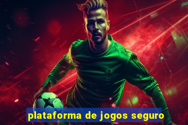 plataforma de jogos seguro